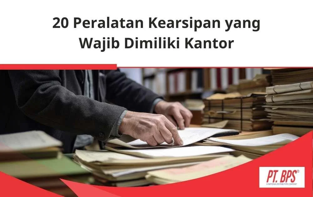 20 Peralatan Kearsipan yang Wajib Dimiliki Kantor - BPS