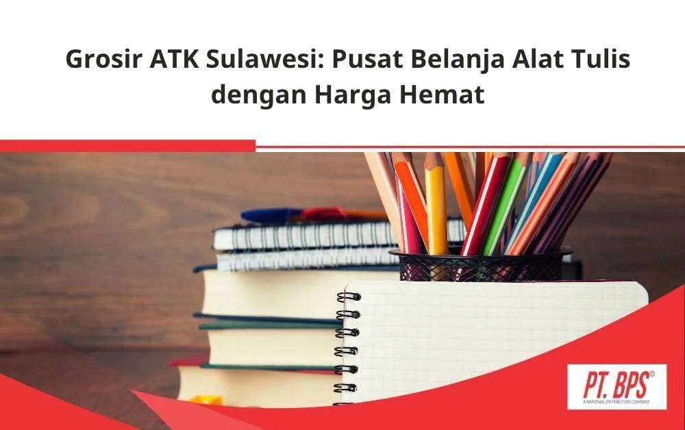 Grosir ATK Sulawesi_ Pusat Belanja Alat Tulis dengan Harga Hemat - BPS